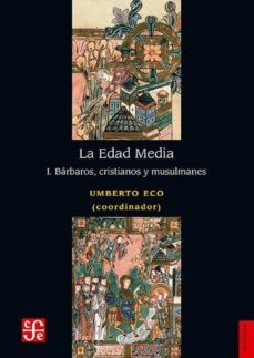 LA EDAD MEDIA. I. BÁRBAROS, CRISTIANOS Y MUSULMANES1