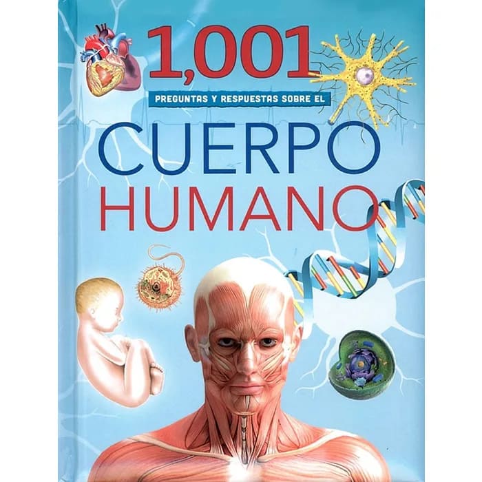 1001 PREGUNTAS Y RESPUESTAS SOBRE EL CUERPO HUMANO1