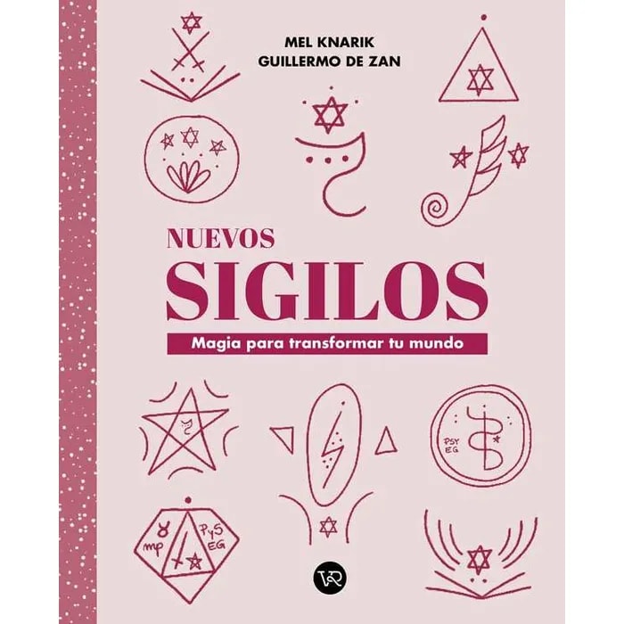 Nuevos Sigilos. MAGIA PARA CAMBIAR TU MUNDO - - MEL Knarik; GUILLERMO De Zan - ZIG ZAG C1