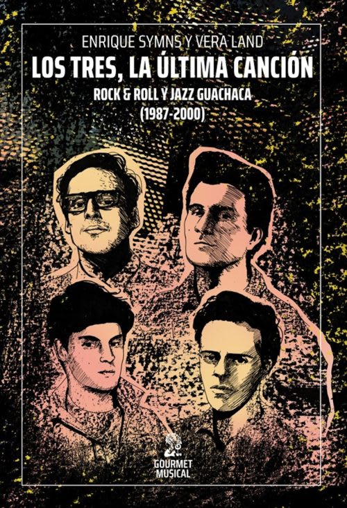 LOS TRES, LA ULTIMA CANCION. ROCK & ROLL Y JAZZ GUACHACA (1987-2000)1