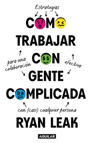 CÓMO TRABAJAR CON GENTE COMPLICADA1