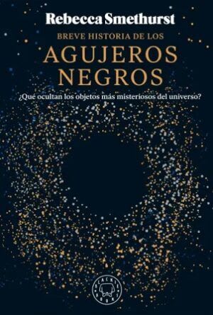 BREVE HISTORIA DE LOS AGUJEROS NEGROS1