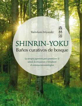 SHINRIN-YOKU. BAÑOS CURATIVOS DE BOSQUE1