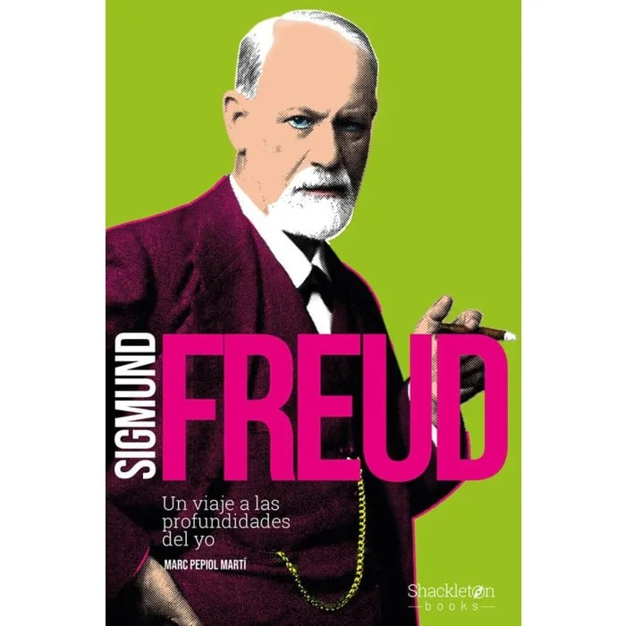 SIGMUND FREUD. UN VIAJE A LAS PROFUNDIDADES DEL YO1