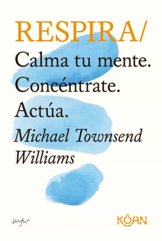 RESPIRA. CALMA TU MENTE. CONCÉNTRATE1