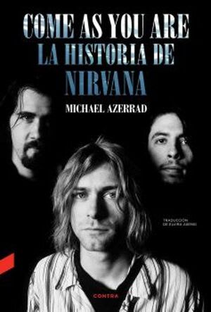 COME AS YOU ARE. LA HISTORIA DE NIRVANA1