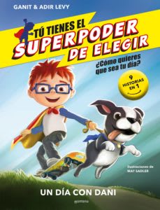 TU TIENES EL SUPERPODER DE ELEGIR. UN DIA CON DANI1