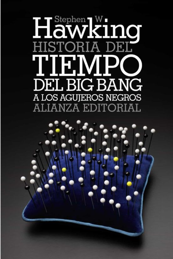 HISTORIA DEL TIEMPO. DEL BIG BANG A LOS AGUJEROS NEGROS1