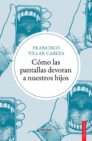 CÓMO LAS PANTALLAS DEVORAN A NUESTROS HIJOS1