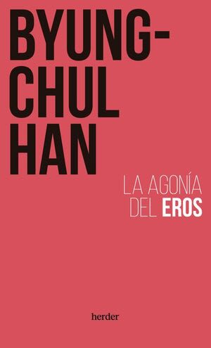 LA AGONIA DEL EROS (NVA. EDICION)1