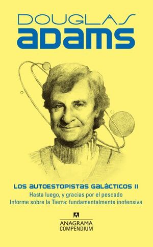LOS AUTOESTOPISTAS GALÁCTICOS II ( COMPENDIUM) HASTA LUEGO, Y GRACIAS POR EL PESCADO. INFORME SOBRE LA TIERRA: FUNDAMENTALMENTE INOFENSIVA.1