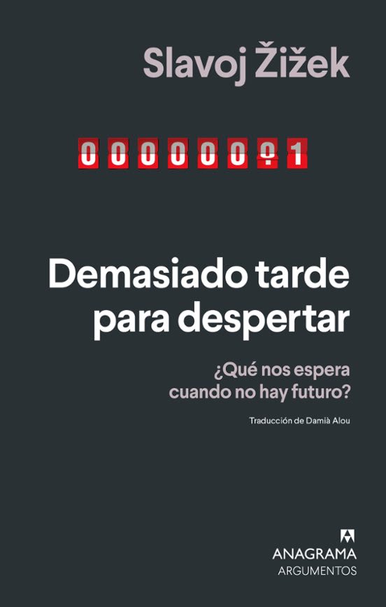 DEMASIADO TARDE PARA DESPERTAR. ¿QUE NOS ESPERA CUANDO NO HAY FUTURO?1