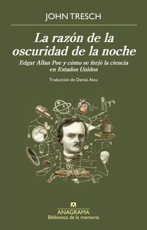 LA RAZON DE LA OSCURIDAD DE LA NOCHE. EDGAR ALLAN POE Y CÓMO SE FORJÓ LA CIENCIA EN ESTADOS UNIDOS1