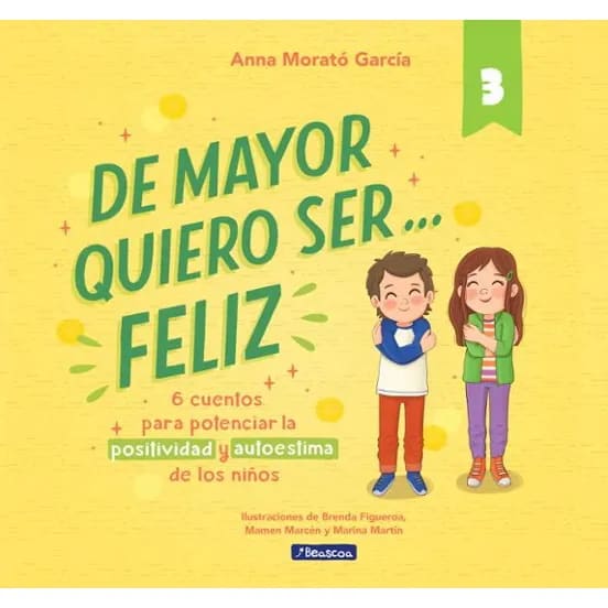 DE MAYOR QUIERO SER FELÍZ...3. 6 CUENTOS PARA POTENCIAR LA POSITIVIDAD Y AUTOESTIMA DE LOS NIÑOS1
