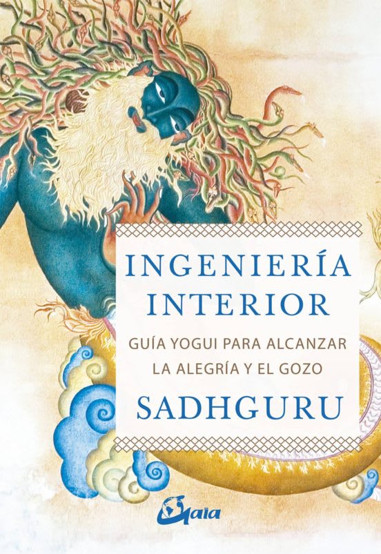 INGENIERIA INTERIOR: GUIA YOGUI PARA ALCANZAR LA ALEGRIA Y EL GOZO1