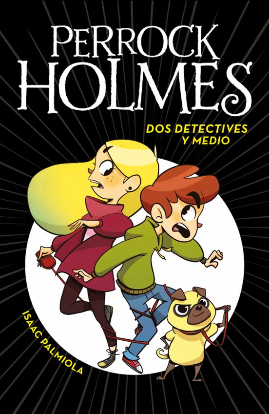 PERROCK HOLMES 1. DOS DETECTIVES Y MEDIO1
