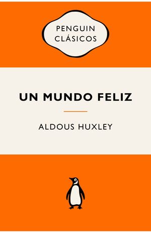 UN MUNDO FELIZ (PENGUIN CLASICOS)1