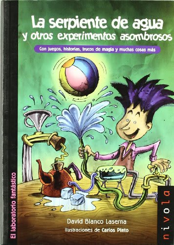 LA SERPIENTE DE AGUA Y OTROS EXPERIMENTOS ASOMBROSOS1