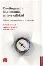 CONTINGENCIA, HEGEMONÍA, UNIVERSALIDAD1