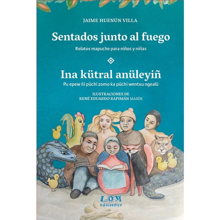 SENTADOS JUNTO AL FUEGO / INA KÜTRAL ANÜLEYIÑ1