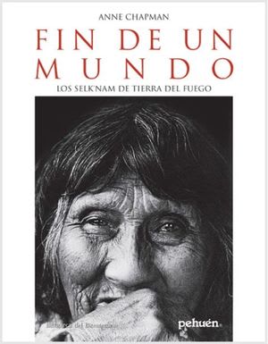 FIN DE UN MUNDO LOS SELK´NAM DE TIERRA DEL FUEGO1