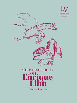 CONVERSACIONES CON ENRIQUE LIHN 1