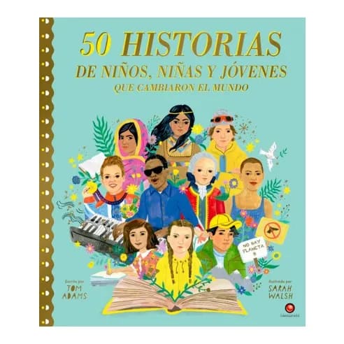 50 HISTORIAS DE NIÑOS, NIÑAS Y JÓVENES QUE CAMBIARON EL MUNDO1