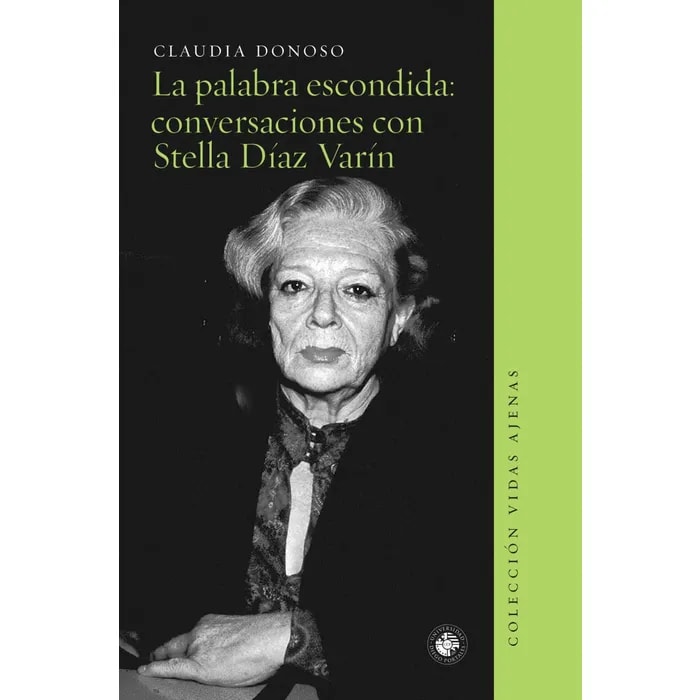 LA PALABRA ESCONDIDA: CONVERSACIONES CON STELLA DÍAZ VARÍN1