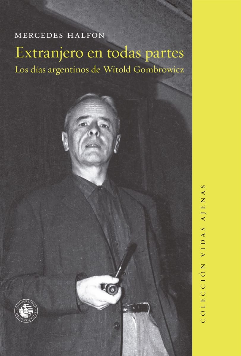 EXTRANJERO EN TODAS PARTES, LOS DÍAS ARGENTINOS DE WITOLD GOMBROWICZ1