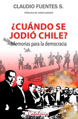 ¿CUÁNDO SE JODIÓ CHILE?1