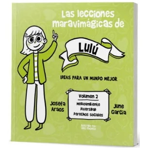 LAS LECCIONES MARAVIMÁGICAS DE LULÚ 2: IDEAS PARA UN MUNDO MEJOR1