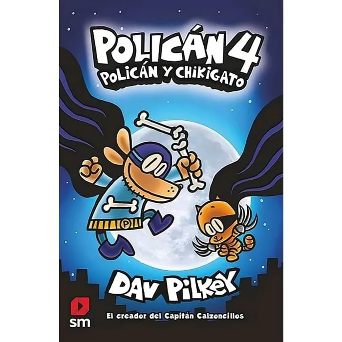 POLICAN 4 - POLICAN Y CHIKIGATO - DAV PILKEY - SM1