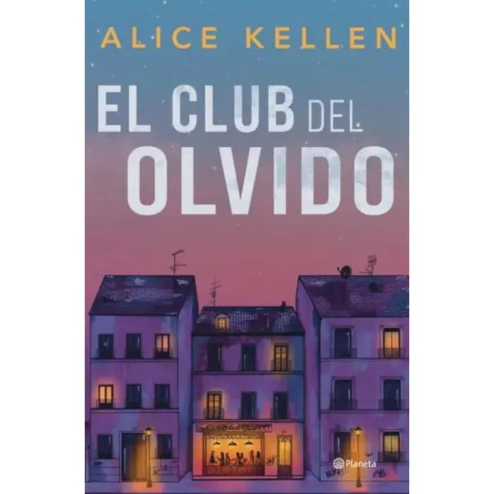 El Club del Olvido - Alice Kellen -PLANETA C1