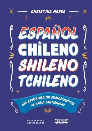 ESPAÑOL CHILENO SHILENO TCHILENO. UNA APROXIMACION SOCIOFONÉTICA AL HABLA SANTIAGUINA1