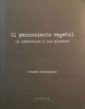 PENSAMIENTO VEGETAL: LA LITERATURA Y LAS PLANTAS1