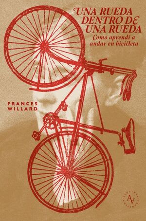 UNA RUEDA DENTRO DE OTRA. CÓMO APRENDÍ A ANDAR EN BICICLETA1