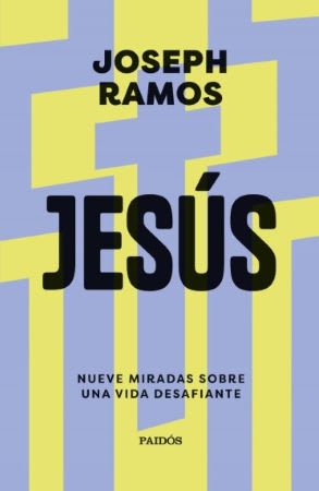 JESÚS: NUEVE MIRADAS SOBRE UNA VIDA DESAFIANTE1