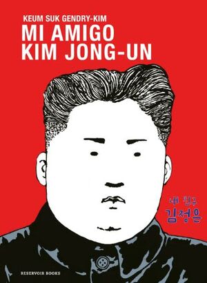 MI AMIGO KIM JONG-UN1