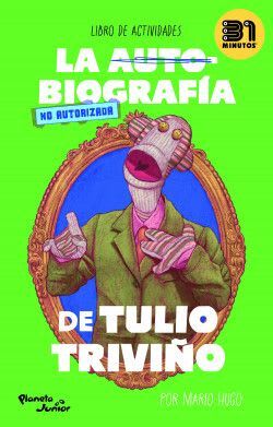 LA AUTOBIOGRAFÍA NO AUTORIZADA DE TULIO TRIVIÑO1