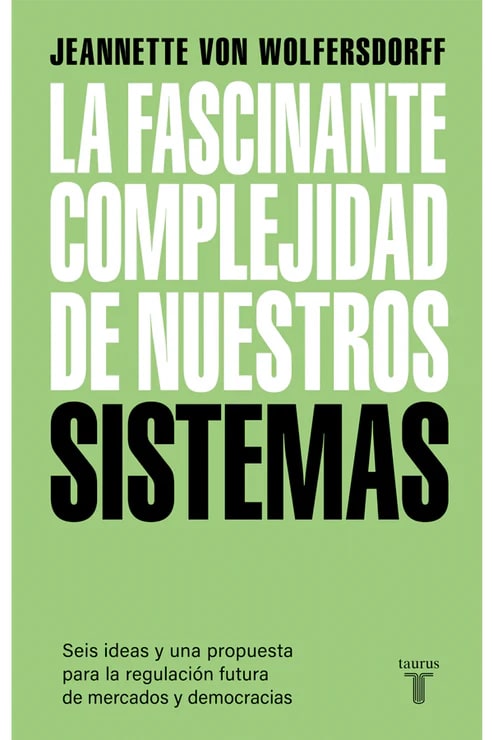 LA FASCINANTE COMPLEJIDAD DE NUESTROS SISTEMAS1