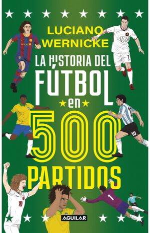 LA HISTORIA DEL FÚTBOL EN 500 PARTIDOS1
