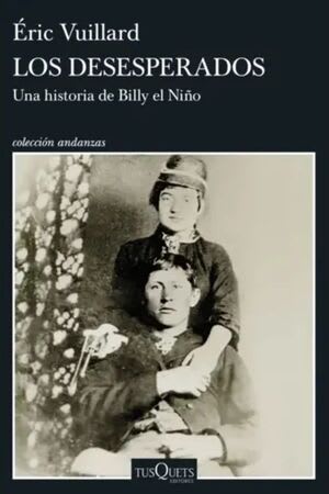 LOS DESESPERADOS. LA HISTORIA DE BILLY EL NIÑO1