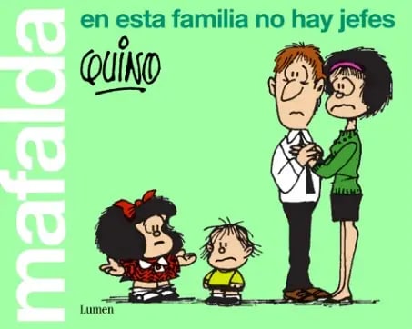 MAFALDA. EN ESTA FAMILIA NO HAY JEFES1