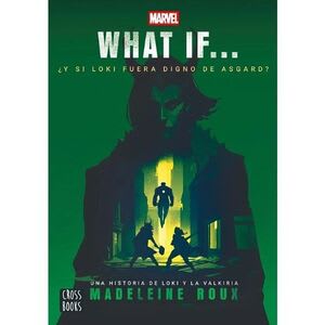 WHAT IF  ¿QUÉ PASARÍA SI LOKI FUERA DIGNO DE ASGAR?1