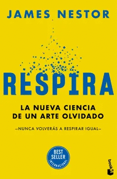 RESPIRA . LA NUEVA CIENCIA DE UN ARTE OLVIDADO1