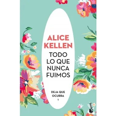 TODO LO QUE NUNCA FUIMOS (DEJA QUE OCURRA #1)1