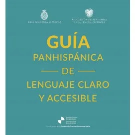 GUÍA PANHISPÁNICA DE LENGUAJE CLARO Y ACCESIBLE1