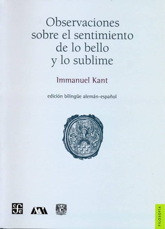 OBSERVACIONES SOBRE EL SENTIMIENTO DE LO BELLO Y LO SUBLIME (ED. BILINGUE ALEMAN ESPAÑOL)1