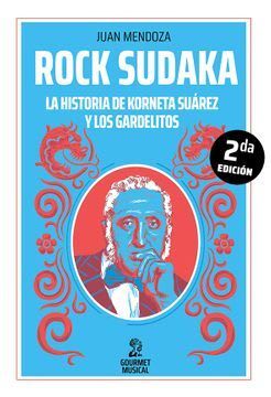 ROCK SUDAKA. LA HISTORIA DE KORNETA SUAREZ Y LOS GARDELITOS 1