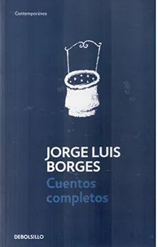 CUENTOS  COMPLETOS J.L BORGES (DEBOLSILLO)1